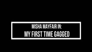 pornstar misha mayfair gagged for the very first time 